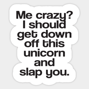 Me Crazy Awesome Funny Unicorn Humour Tee Vine Cool Gift Mens Offensive T Shirts Sticker